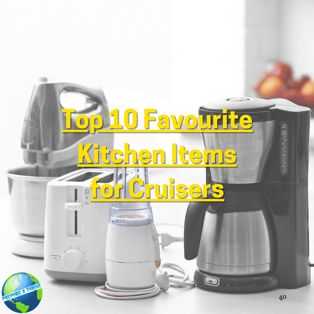 Top 10 Favourite Kitchen Items for Cruisers
