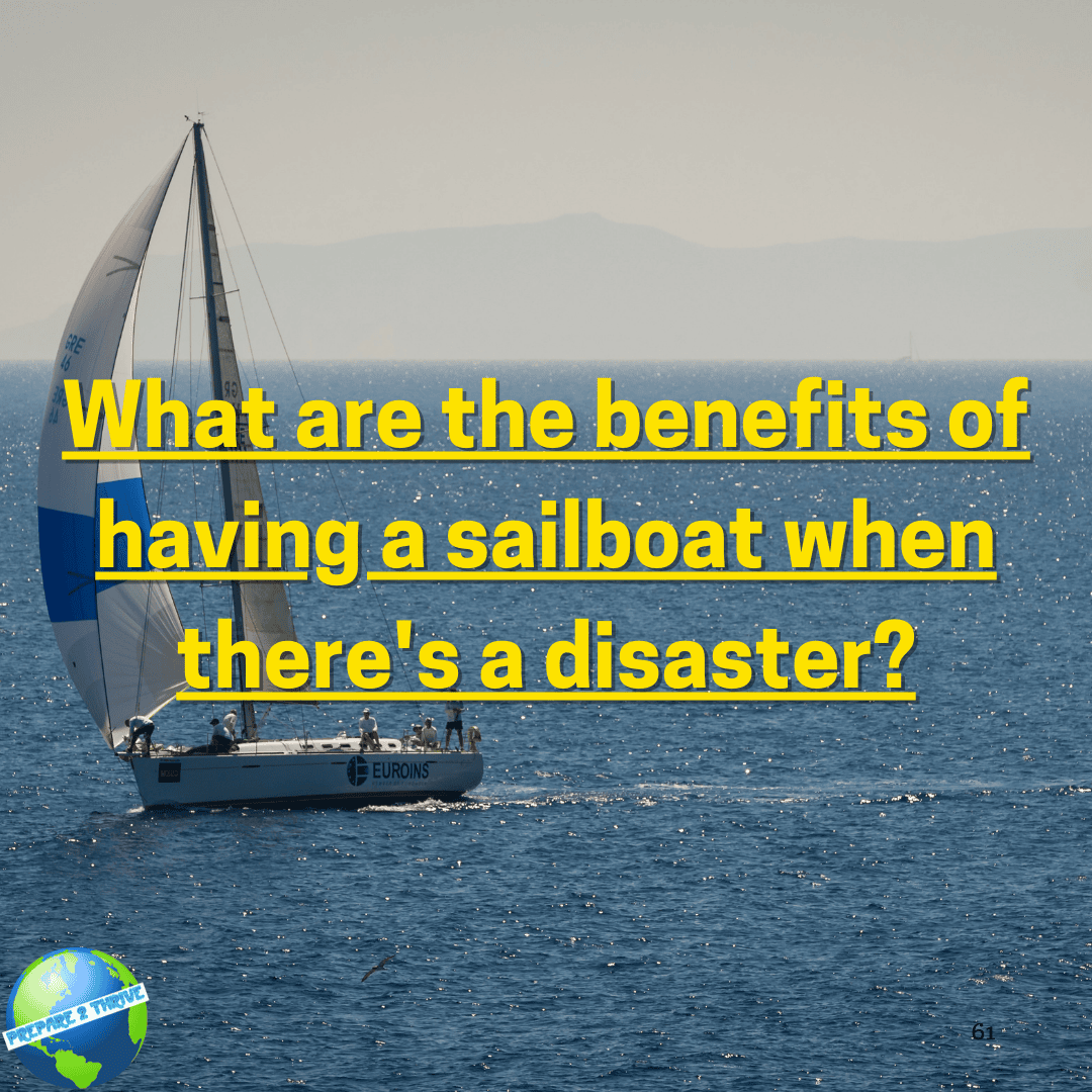 What are the benefits of having a sailboat when there's a disaster?