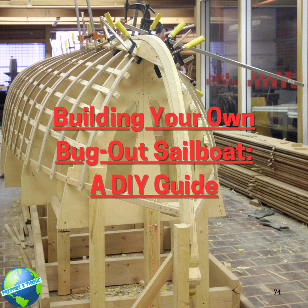 Building Your Own Bug-Out Sailboat: A DIY Guide